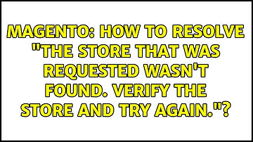 How to resolve "The store that was requested wasn