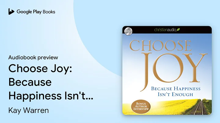 Choose Joy: Because Happiness Isn't Enough by Kay Warren · Audiobook preview