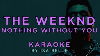 The Weeknd - Nothing Without You • Karaoke