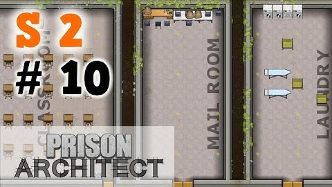 Prison Architect | S2 E10 | The Mailroom