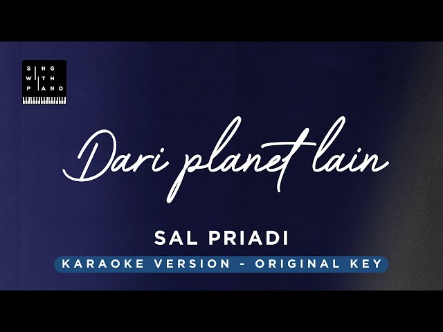 Dari planet lain - Sal Priadi (Original Key Karaoke) - Piano instrumental Cover with Lyrics class=