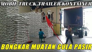 Bongkar Muatan Gula Pasir Dari Mobil Truck/Truk Trailer Kontainer Gandeng
