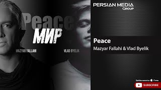 Video thumbnail of "Mazyar Fallahi & Vlad Byelik  - Peace ( مازیار فلاحی و ولاد بلیک - صلح )"