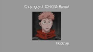 Download lagu Chay ngay di (onionn remix) Ver.Tiktok