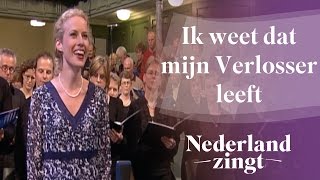 Vignette de la vidéo "Ik weet dat mijn Verlosser leeft - Nederland Zingt"