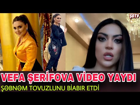 Vəfa Şərifova video yaydı - Şəbnəm Tovuzlunu biabır etdi - Qiyməti bəlli insanlardı