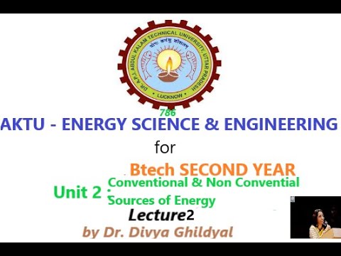 AKTU Energy Science & Engineering - Conventional & Non Conventional Sources of Energy (Lecture 2)
