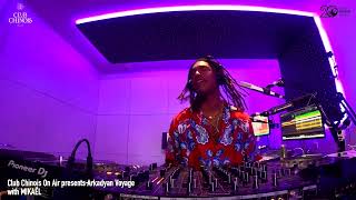 Club Chinois On Air presents Arkadyan Voyage with MIKAËL