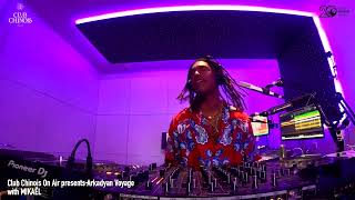 Club Chinois On Air presents Arkadyan Voyage  with MIKAËL