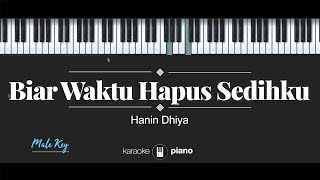 Biar Waktu Hapus Sedihku (MALE KEY) Hanin Dhiya (KARAOKE PIANO)