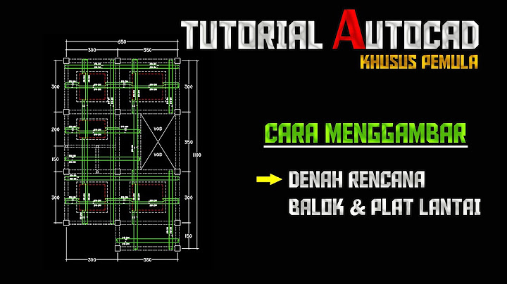 Tutorial AutoCAD Cara Menggambar DENAH RENCANA BALOK & PLAT LANTAI
