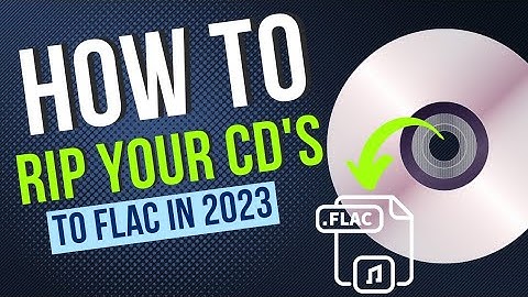 How to Rip Your Music CDs to FLAC