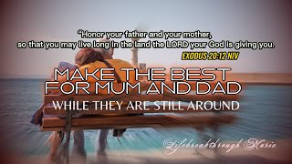 EXODUS 20:12 MAKE YOUR BEST FOR MUM AND DAD/COUNTRY GOSPEL/LIFEBREAKTHROUGH MUSIC