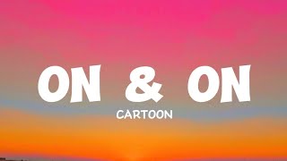 Cartoon - On & On [Lyrics]