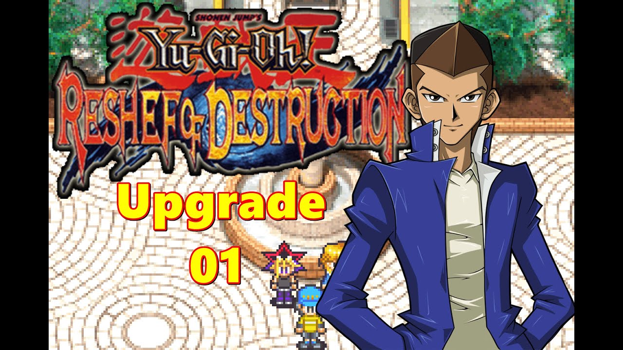 Let's Play Yu-Gi-Oh! Reshef of Destruction Upgrade Part 1 - Evolution