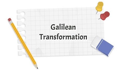 Galilean Transformation Part 1