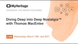 Thomas MacEntee is diving deep into Deep Nostalgia! Join us LIVE!