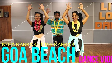 GOA BEACH SONG/ GOA WALE BEACH PE DANCE/ TONY KAKKAR/ NEHA KAKKAR/ RITU'S DANCE STUDIO