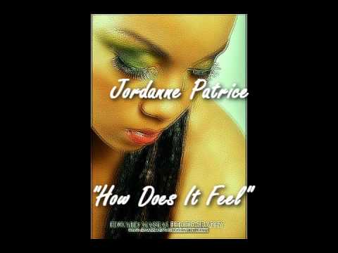 Jordanne Patrice - "How Does It Feel" OFFICIAL VERSION...BIRCHI...  RECORDS (JUNE 2010)