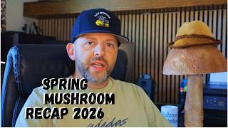 Spring Wild Mushroom Recap 2026