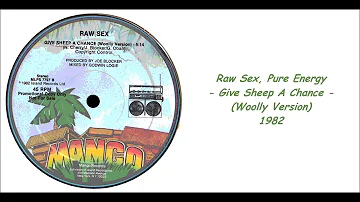 Raw Sex, Pure Energy - Give Sheep A Chance (Woolly Version) - 1982