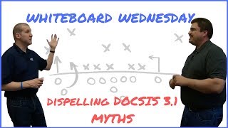 Dispelling DOCSIS 3.1 Myths | WhiteBoard Wednesday