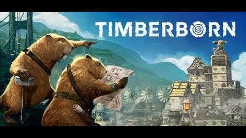 The Iron Teeth Take the Mountain | Timberborn Episode 1