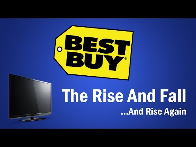 Best Buy - The Rise and Fall...And Rise Again class=