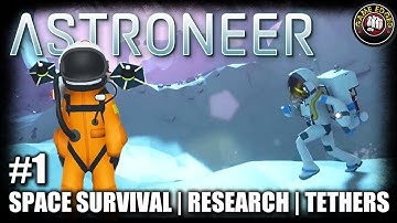 ASTRONEER | EP1 | Space Survival, Tethers, Research | Let