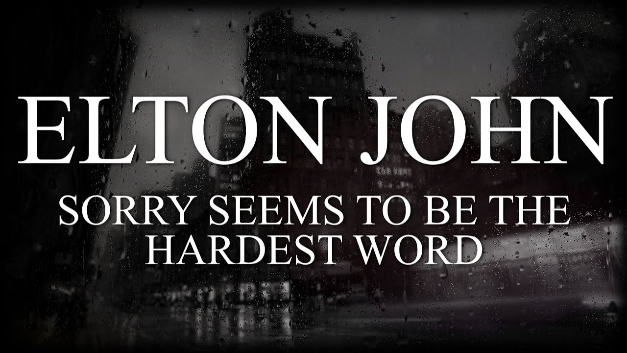Elton John Sorry Seems To Be The Hardest Word Elton John - Sorry Seems To Be The Hardest Word - Subtitulada Chords