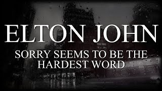 Elton John - Sorry Seems To Be The Hardest Word - Subtitulada (Español \/ Inglés)