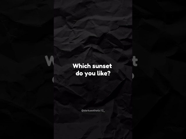 Which sunset do you like⁉️#youtubeshorts #which #darkaesthetic #sunset  #viral class=