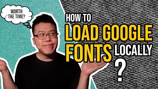 How to Load Google Fonts Locally on Your Site? | Does It Really Matter