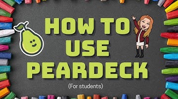 How to Use Peardeck (For students)