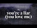 cil - you're a liar (you love me) (lyrics)