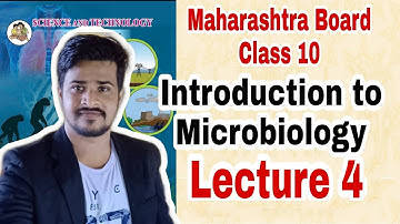 Introduction to microbiology chapter 7 class 10 SSC Maharashtra board lecture 4