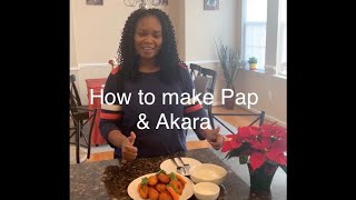 How to make Bean Cake and Pap (Ogi & Akara)