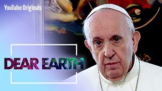 Pope Francis Talks Climate Change | Dear Earth