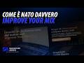 Come è Nato Improve Your Mix: La Storia Completa