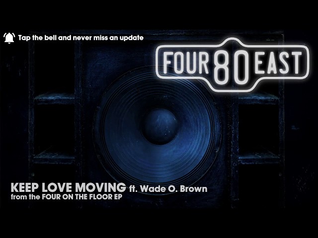 Four80East - Keep Love Moving