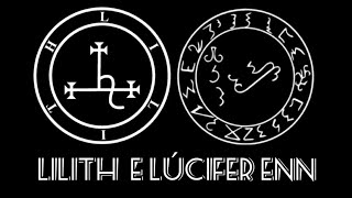 LILITH E LÚCIFER ENN MEDITAÇÃO | lilith and lúcifer enn meditation chant - Leia a descrição