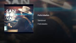 Miniatura del video "Sandoval - Felicidades"