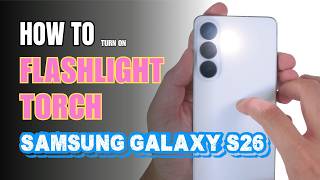 How to turn on Flashlight | Torch on Samsung Galaxy S26 screenshot 1