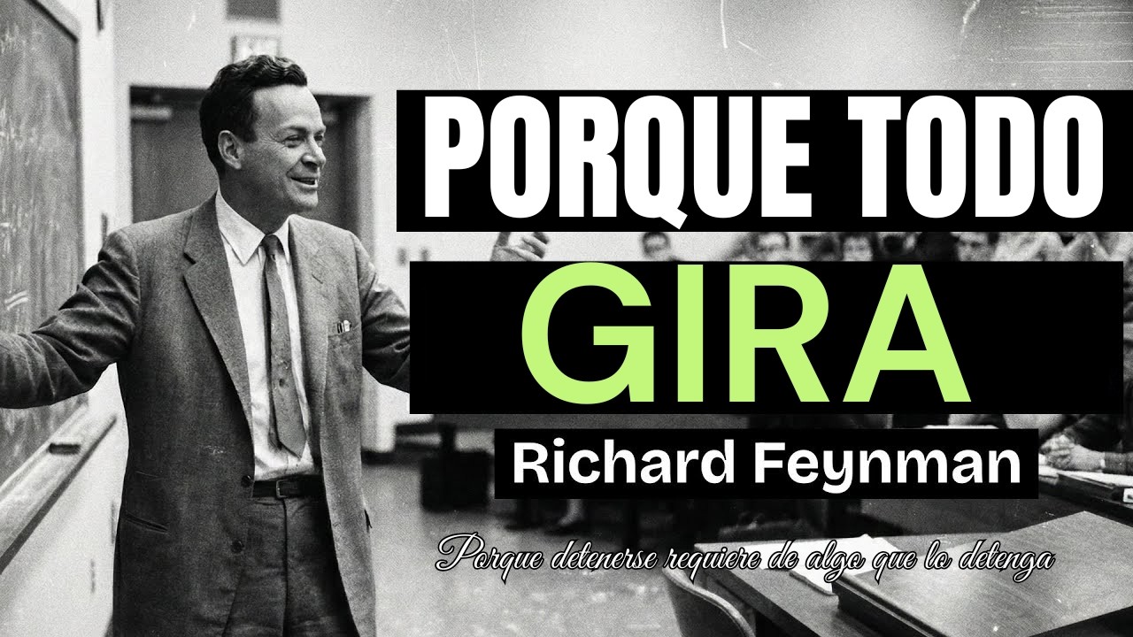 ¿Por qué todo en EL universo gira? La asombrosa verdad QUE Feynman descubrió