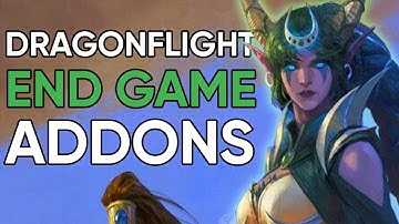 Dragonflight End Game Addons and WeakAuras