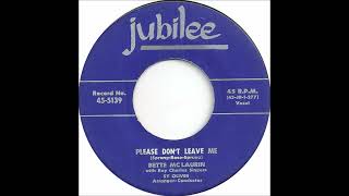 Bette McLaurin with Ray Charles Singers - Please Don't Leave Me - Jubilee 5139 - (1954)