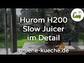 Hurom H200 Slow Juicer - Entsafter vorgestellt (Teile 1-6)