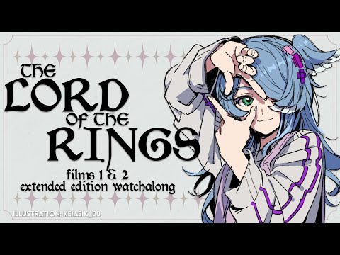 【WATCHALONG】 The Lord of the Rings: films 1 & 2 extended edition 【NIJISANJI EN | Elira Pendora】 video thumb
