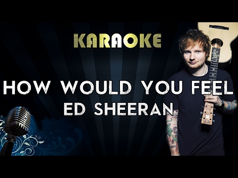 Ed Sheeran - How Would You Feel  | Karaoke Instrumental Lyrics Cover Sing Along