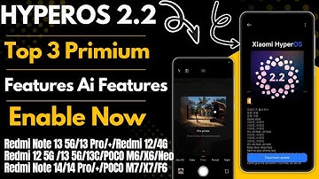 HyperOS 2.2 Top 3 Primium Features Ai Tools Enable Now in Any Redmi, Xiaomi, POCO Device, Note 13 5G